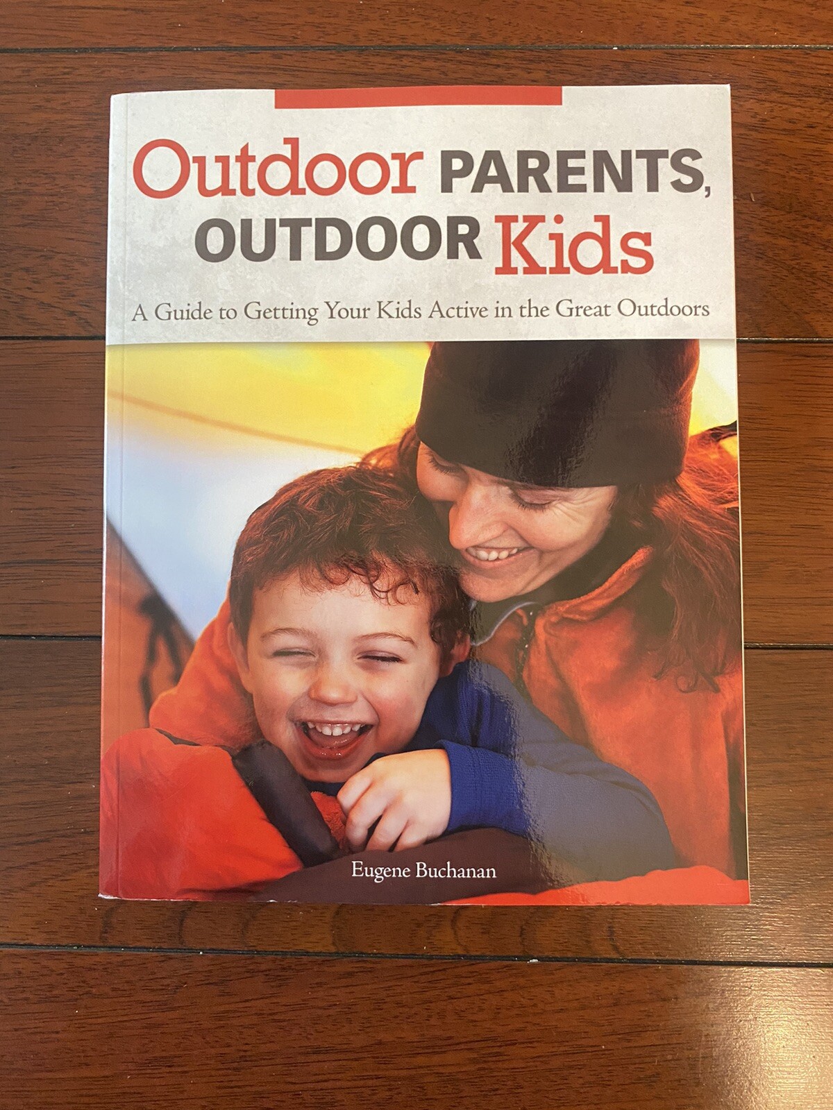 OUTDOOR PARENTS AND KIDS: A GUIDE TO GETTING YOUR KIDS ACTIVE OFF Video Game NEW