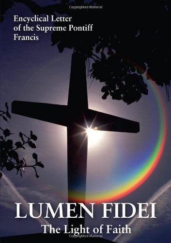 Lumen Fidei – The Light of Faith; Encyclic… by Pope Benedict XVI – 1847305245