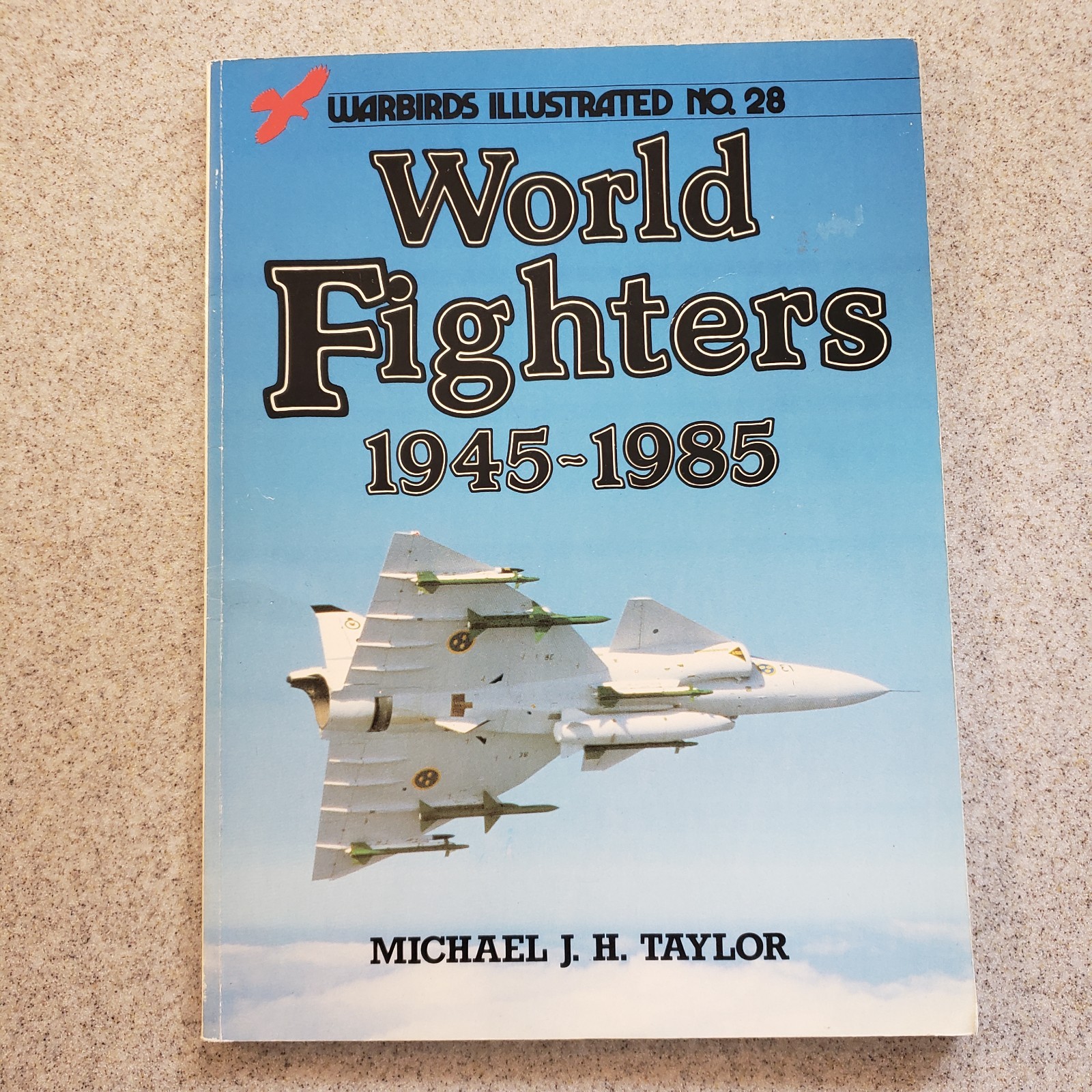 Warbirds Illustrated No 28 Worl Fighters 1945 – 1985 Michael Taylor
