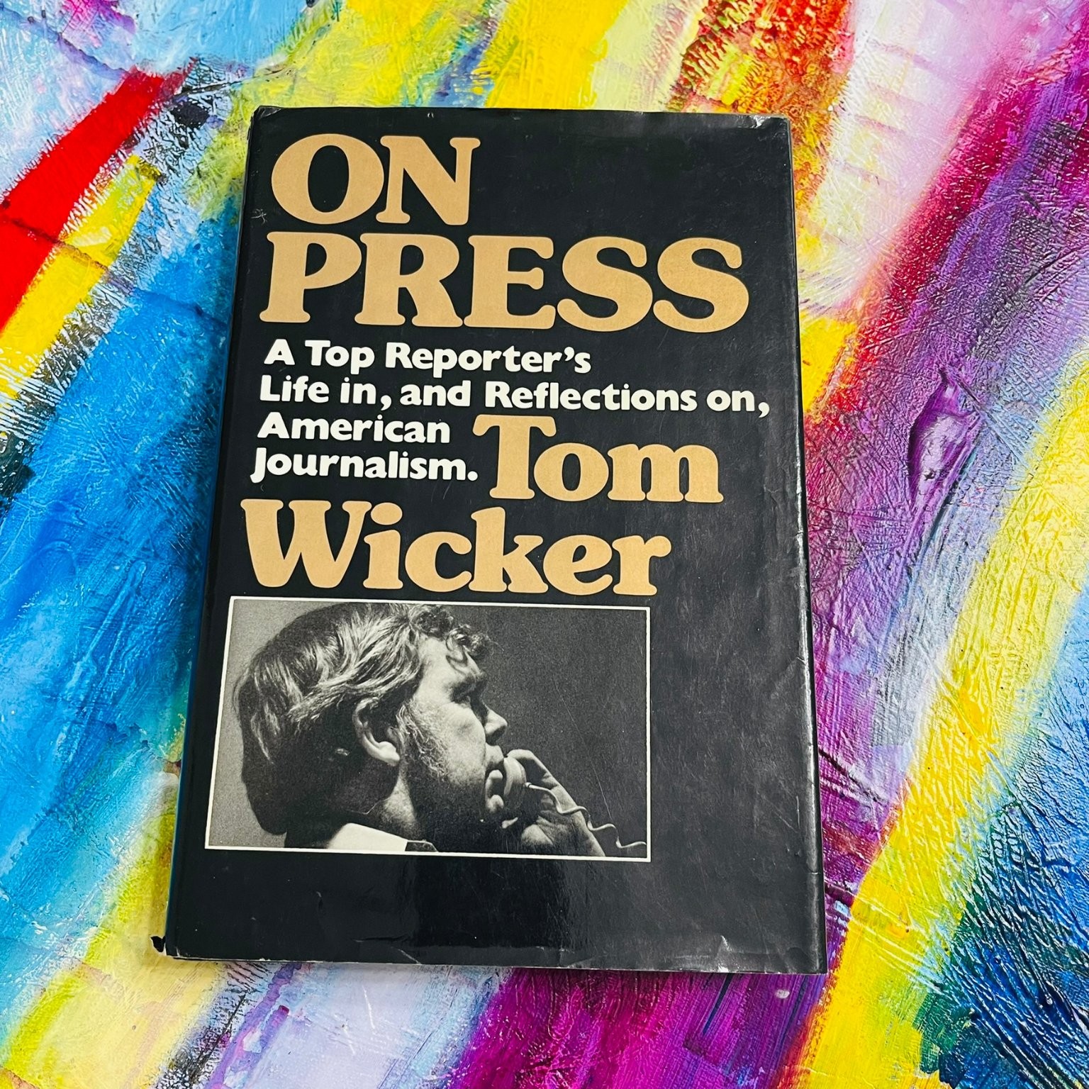 ON PRESS Tom Wicker 1978 First Edition Journalism Memoir Viking Press