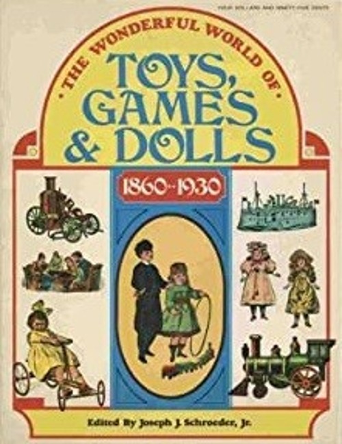 The Wonderful World of Toys, Games and Dolls, 1860-1930 Hardcover