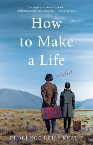 How to Make a Life: A Novel [Paperback] Kraut, Florence Reiss