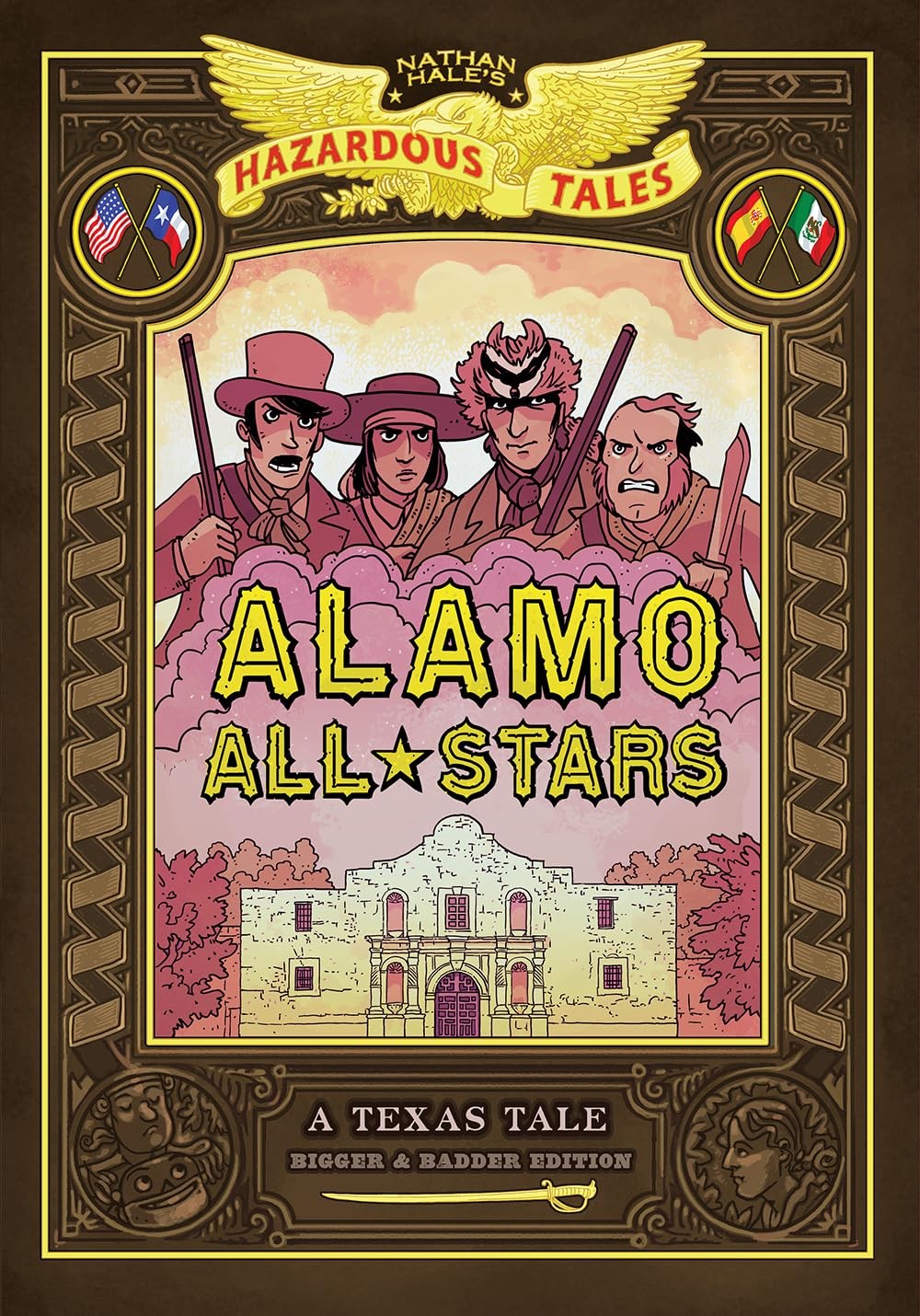 Alamo All-Stars: Bigger & Badder Edition (Nathan Hale’s Hazardous Tales #6):…