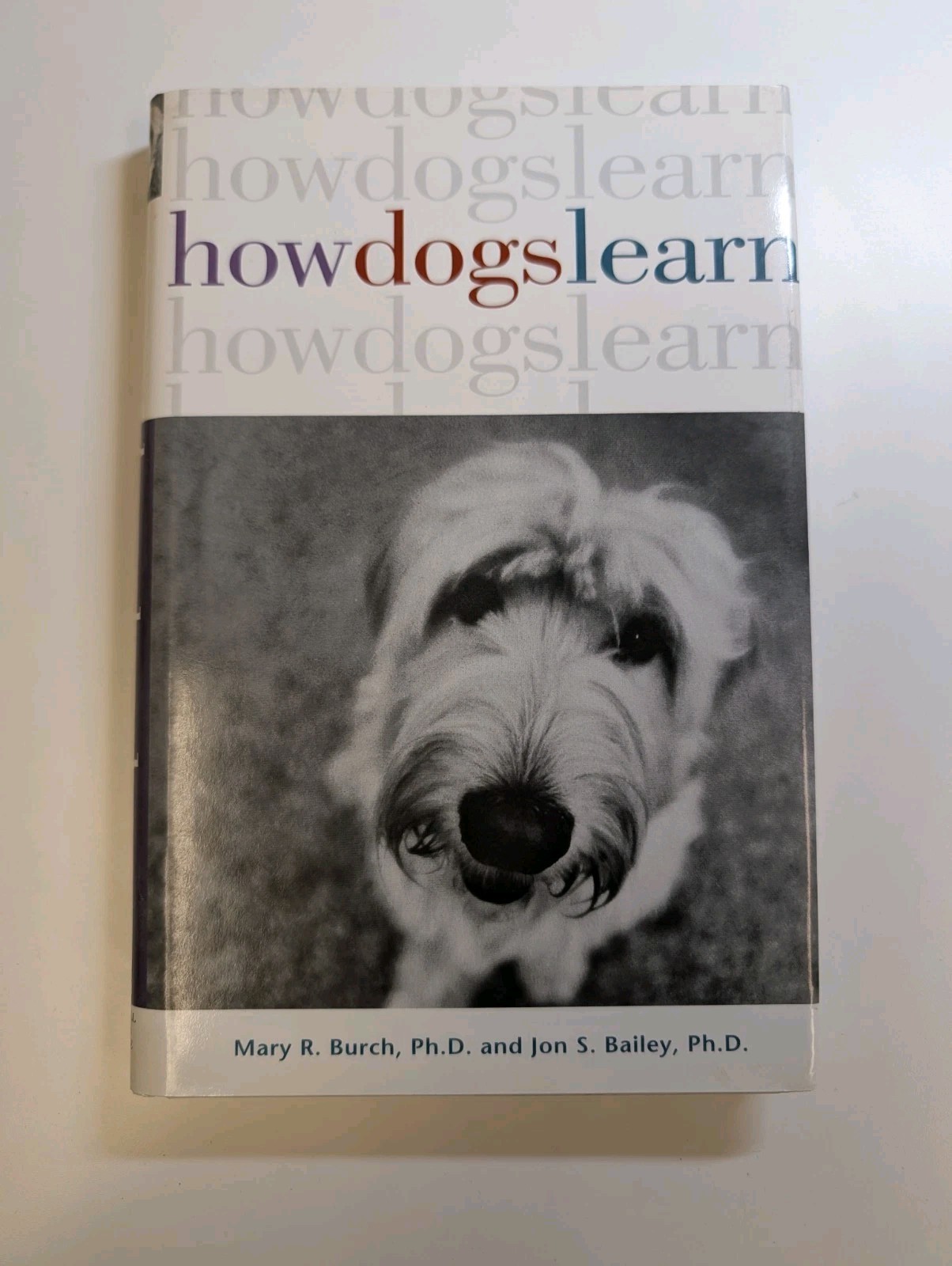 How Dogs Learn by Mary R. Burch & Jon S. Bailey, Hardcover, Howell, 1999, Dogs