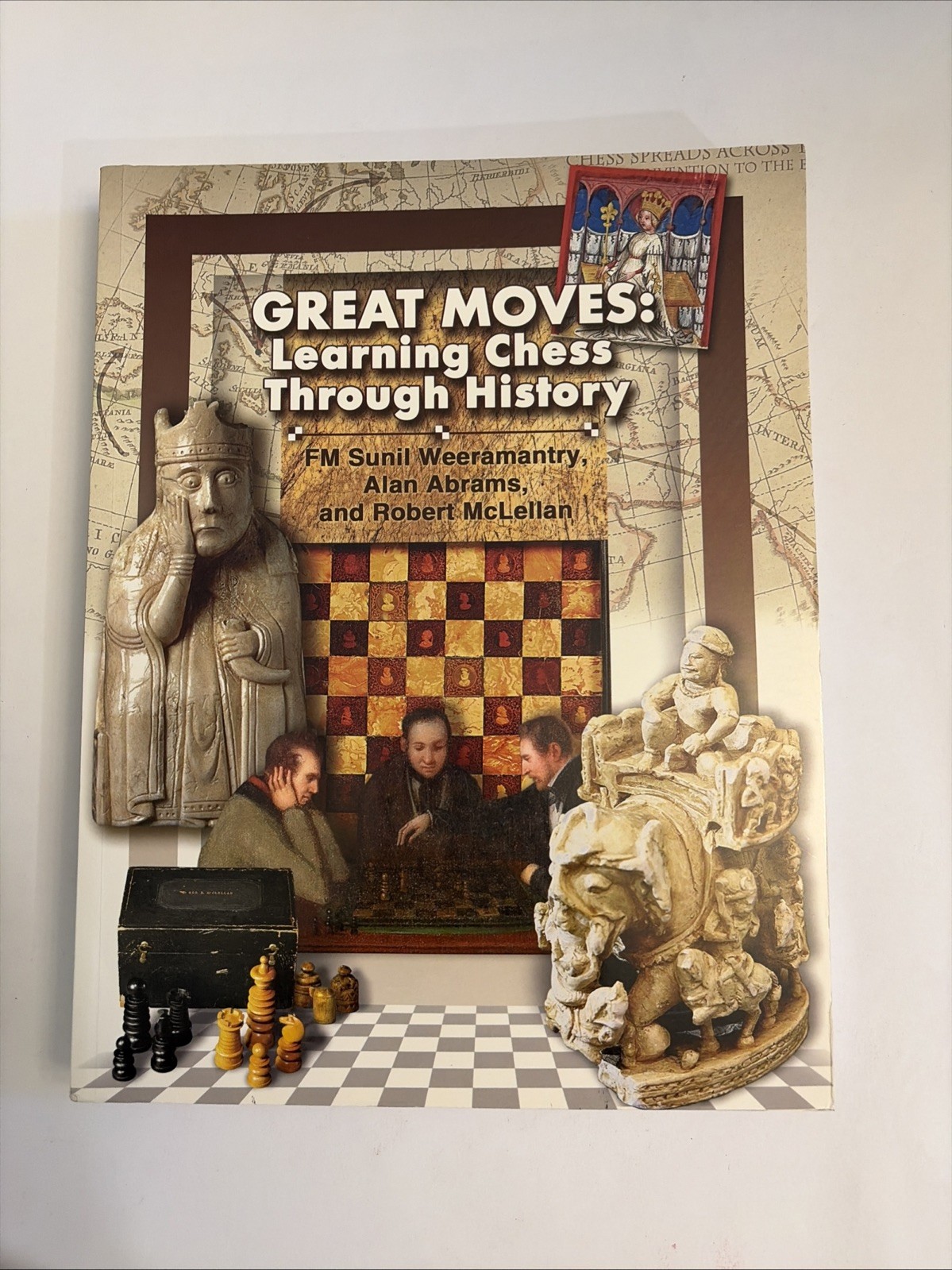 GREAT MOVES: LEARNING CHESS THROUGH HISTORY By Sunil Weeramantry & Alan Abrams