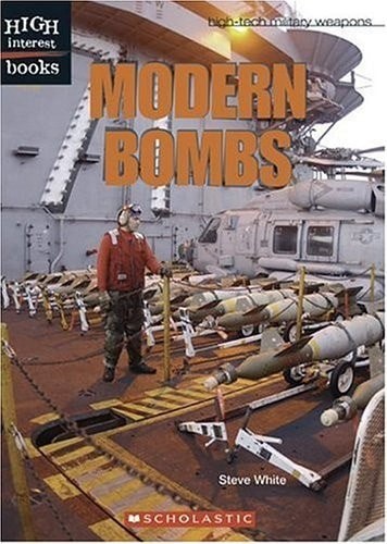 Modern Bombs (High-tech Military Weapons; High Interest Books) by White, Steve,