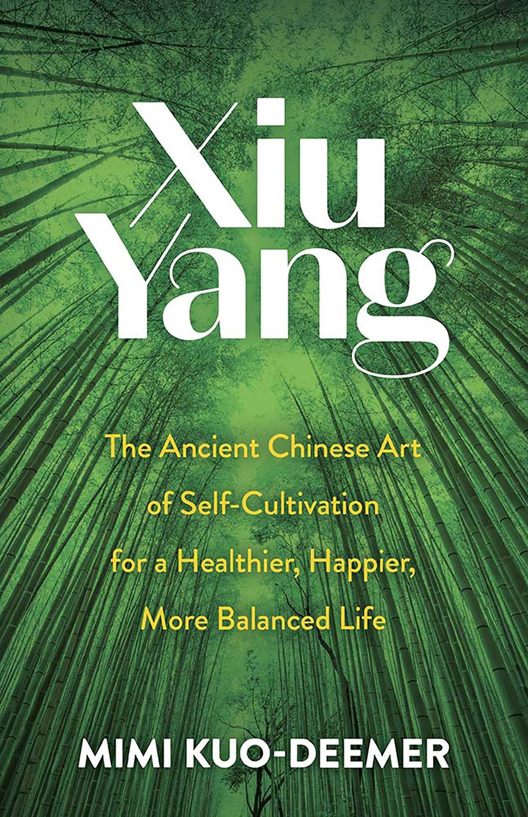 Xiu Yang: The Ancient Chinese Art of Self-Cultivation for a Healthier, Happi…