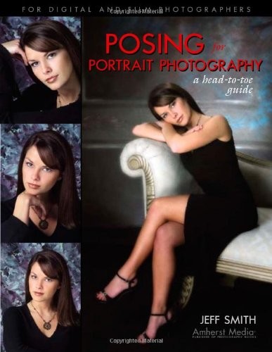 Posing for Portrait Photography: A Head-to-Toe Guide – Paperback – GOOD