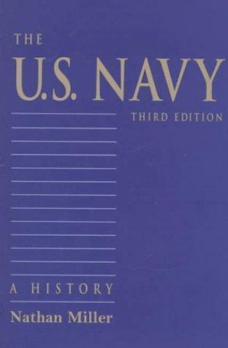 The U.S. Navy: A History, Third Edition by Miller, Nathan