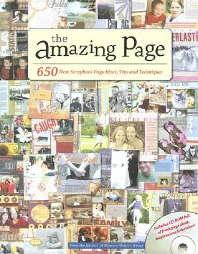 The Amazing Page: 650 Scrapbook Page Ideas, Tips and Techniques (Memory – GOOD