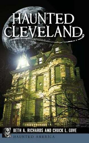 Haunted Cleveland by Beth A Richards: New