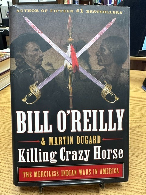 Killing Crazy Horse SIGNED By Bill O’Reilly – 1st Prt / 1st Ed Near Fine HCDJ