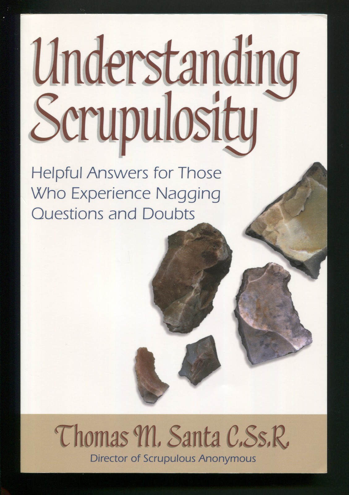 Understanding Scrupulosity : Helpful Answers by Thomas M. Santa
