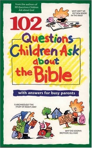 102 Questions Children Ask about the Bible (Questions Children Ask) by Osborne,