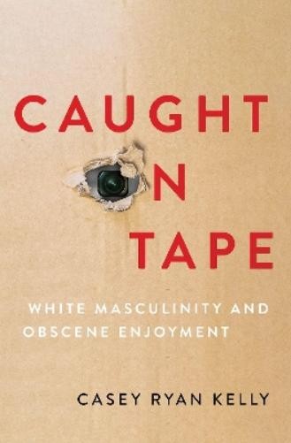 Casey Ryan Kelly Caught on Tape (Hardback) (UK IMPORT)