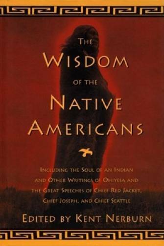 The Wisdom of the Native Americans – Hardcover By Nerburn, Kent – VERY GOOD