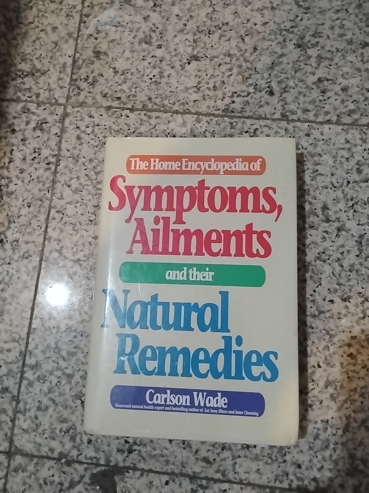 The Home Encyclopedia of Symptoms Ailments and Their Natural Remedies Hardcover