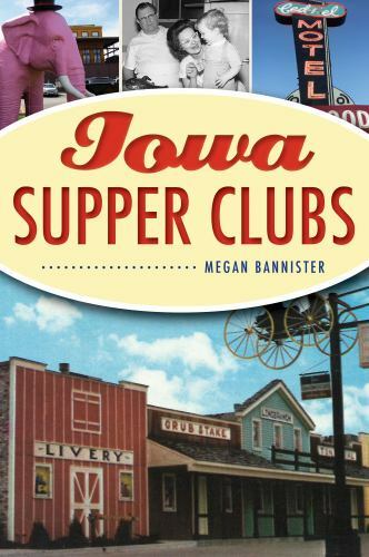 Iowa Supper Clubs, Iowa, American Palate, Paperback