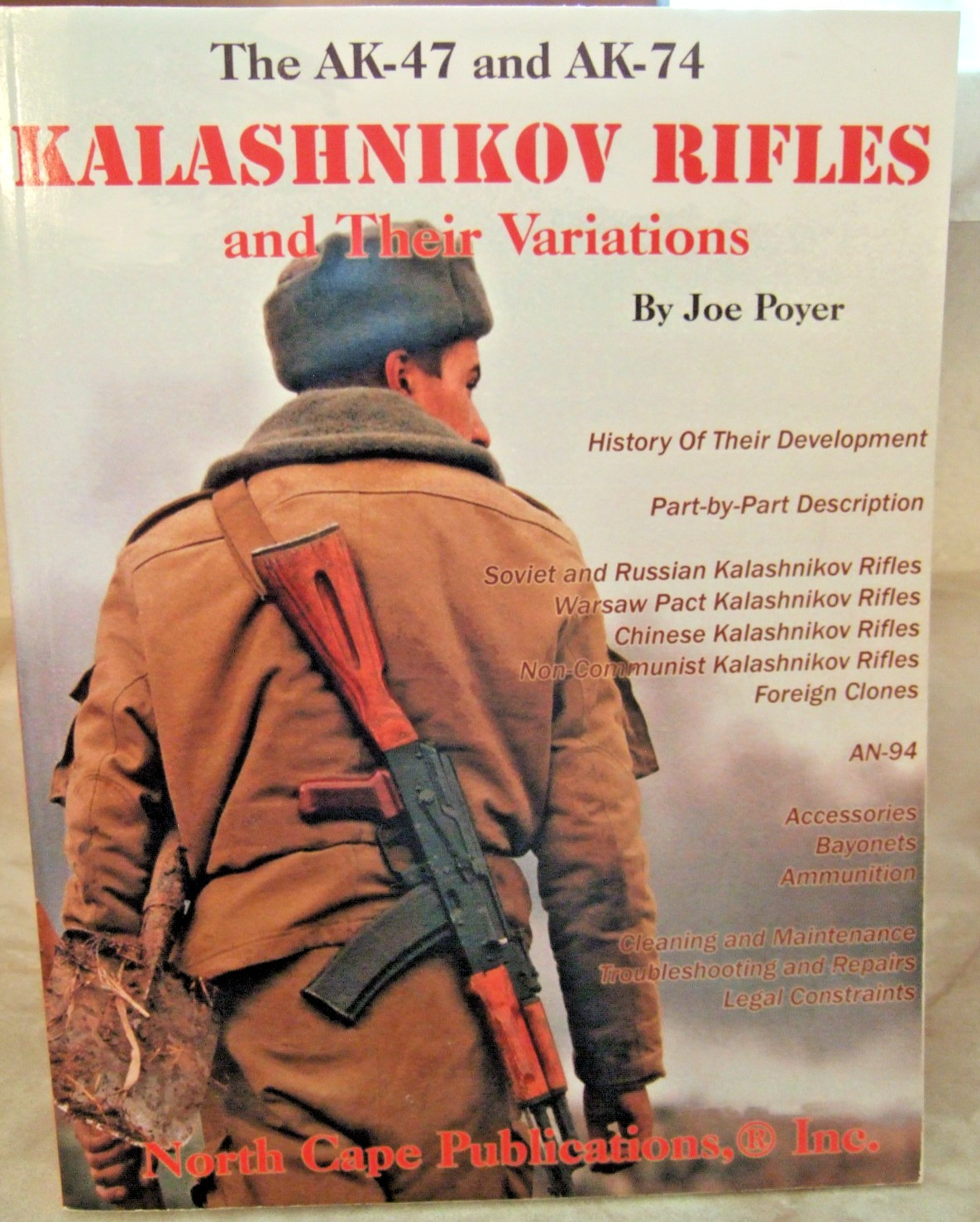 The AK-47 and AK-74 Kalashnikov Rifles and Their Variations by Joe Poyer