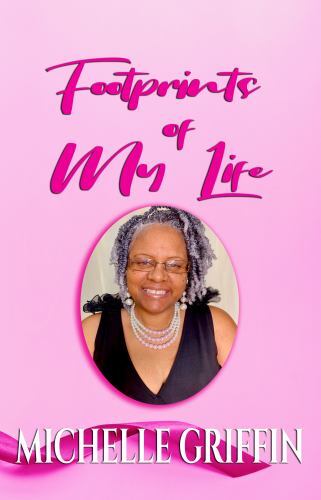 The Footprints of My Life by Griffin, Michelle N., Brand New, Free shipping i…