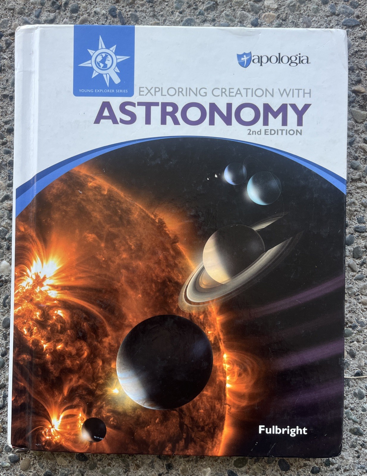 Apologia Astronomy 2nd Edition 2016 Textbook Hardcover By Jeannie Fulbright