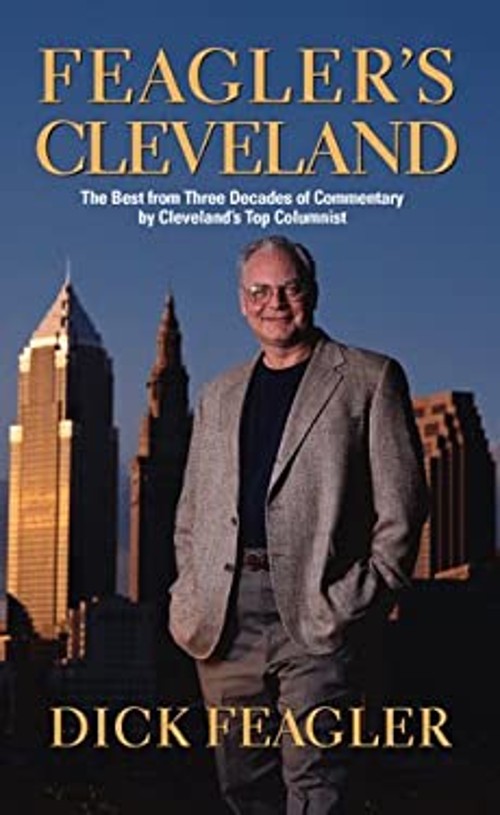 Feagler’s Cleveland : The Best from Three Decades of Commentary b