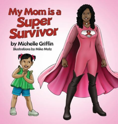 My Mom is a Super Survivor by Griffin, Michelle, Brand New, Free shipping in …