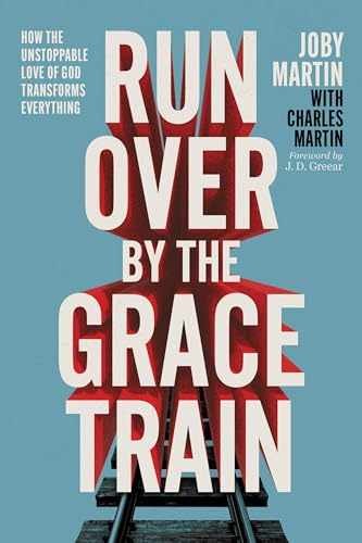 Run Over By the Grace Train: How the – Hardcover, by Martin Joby – Very Good u