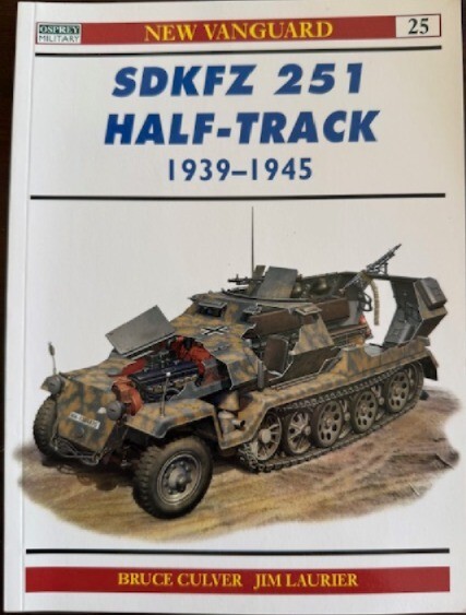 SdKfz 251 Half-Track 1939-45 Osprey New Vanguard #25 WWII