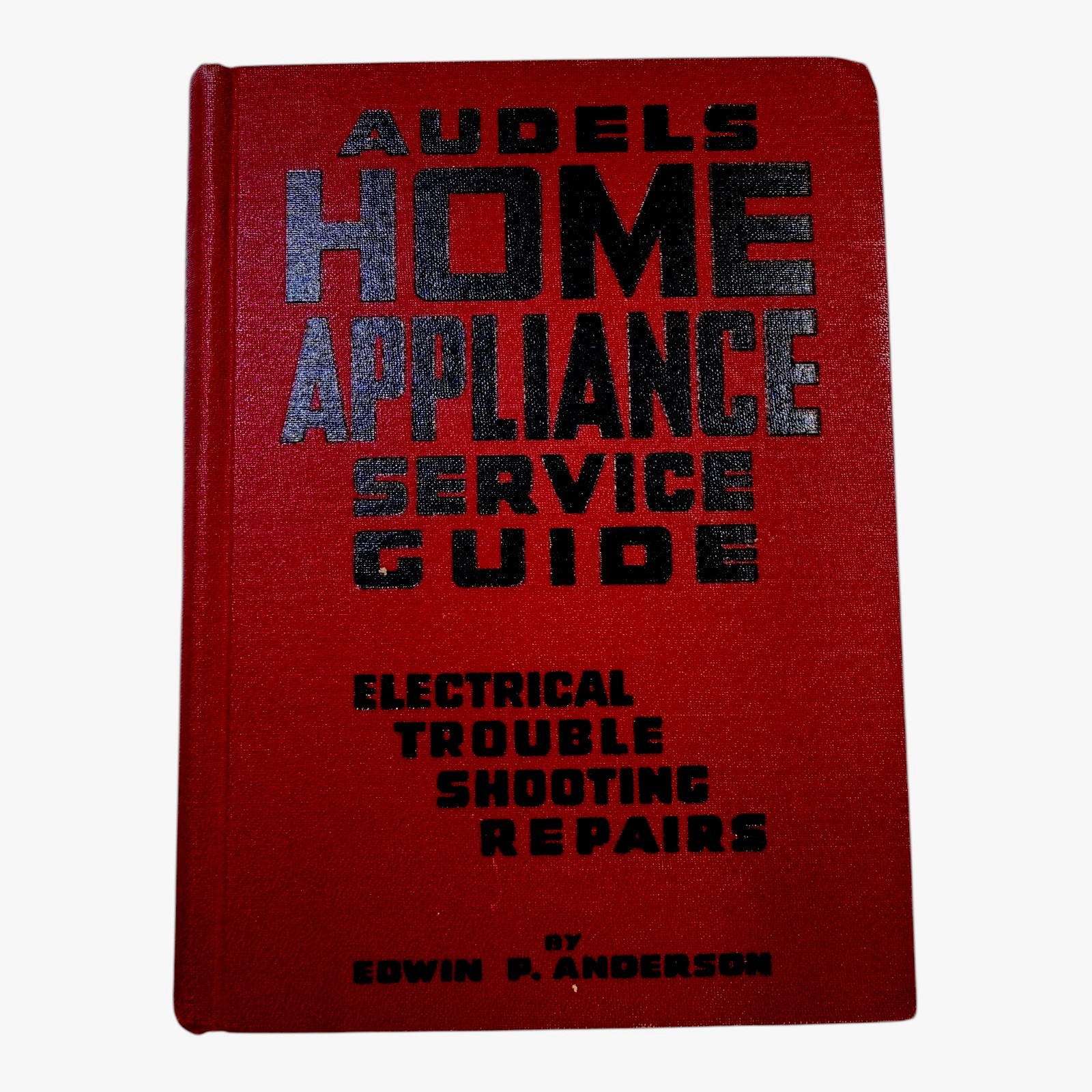 1961 AUDELS Home Appliance Service Guide Electrical Trouble Shooting Repairs os