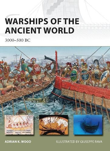 Adrian K. Wood Warships of the Ancient World (Paperback) New Vanguard