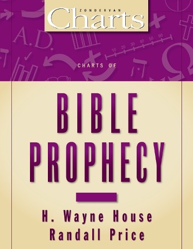 J. Randall Price H. Wayne House Charts of Bible Prophecy (Paperback)