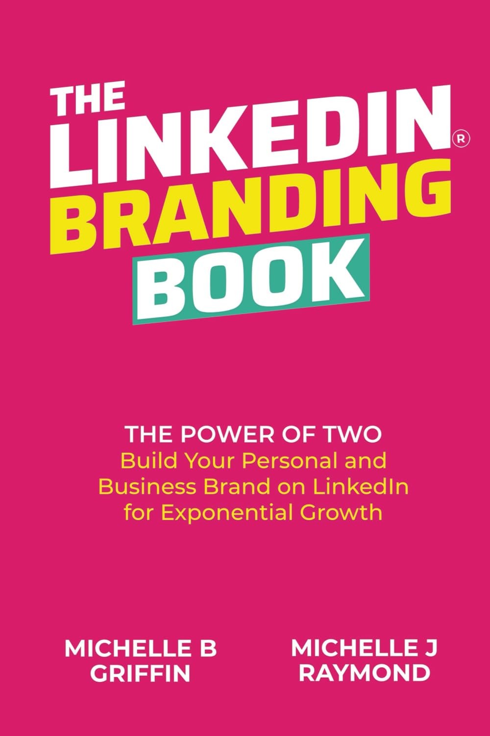 THE LINKEDIN BRANDING BOOK by Michelle B Griffin