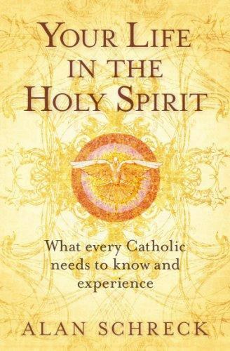 Your Life in the Holy Spirit by Schreck, Alan
