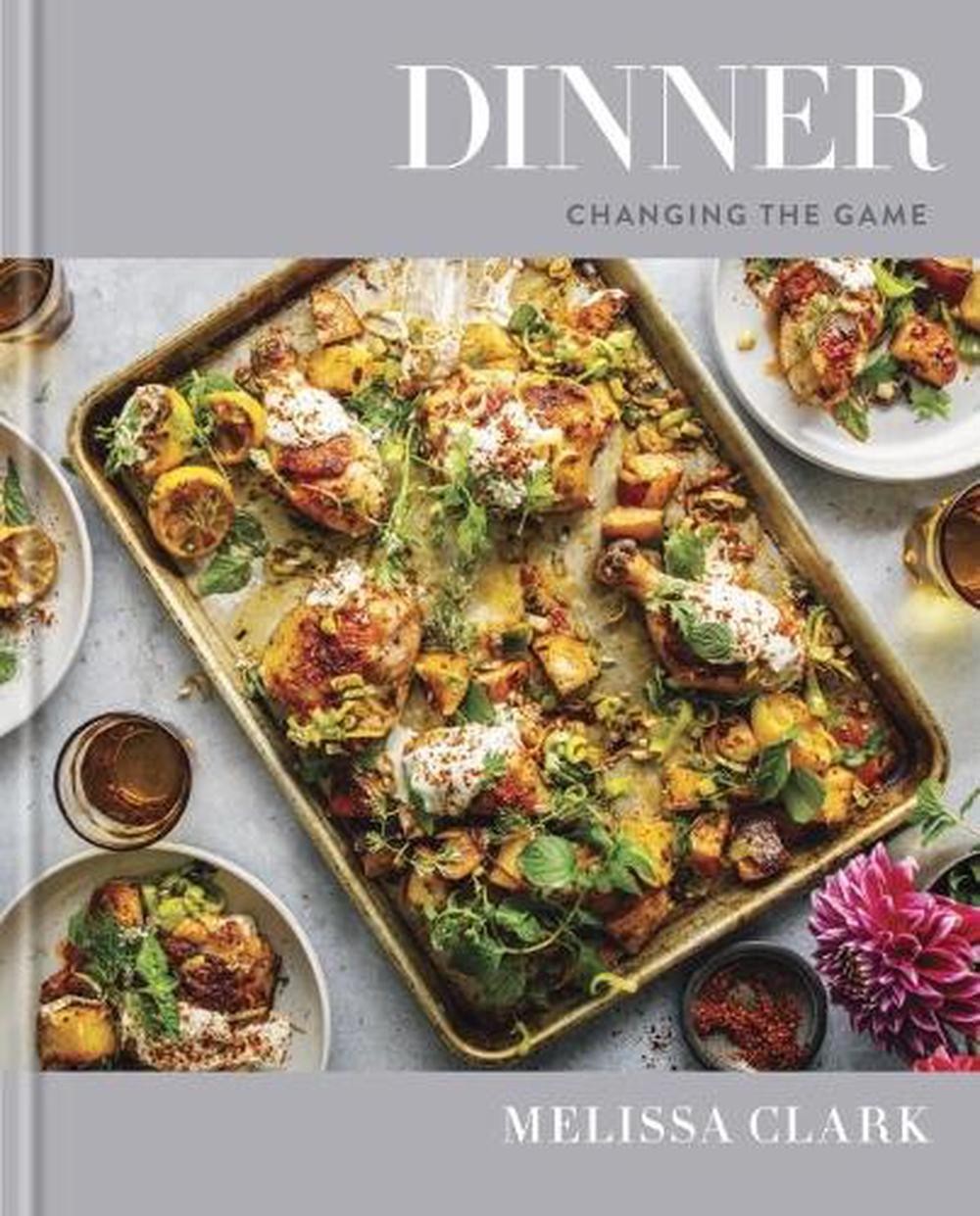 Dinner: Changing the Game by Melissa Clark (English) Hardcover Book