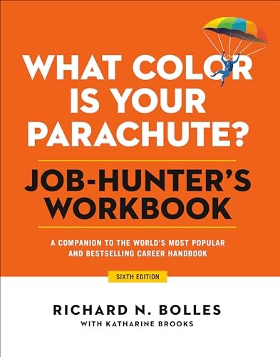 What Color Is Your Parachute? Job-Hunter’s Workbook, Sixth Editi