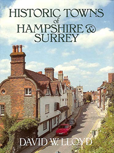 Historic Towns of Hampshire and Surrey by Lloyd, David Hardback Book The Fast