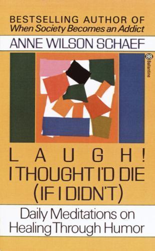 Laugh! I Thought I’d Die (If I Didn’t): Daily Meditations on Healing Through…