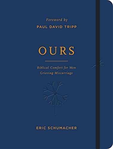 Ours: Biblical Comfort for Men – Hardcover, by Eric M. Schumacher – Very Good