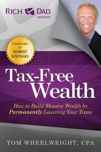 Tax-Free Wealth: How to Build – Paperback, by Wheelwright Tom – Acceptable