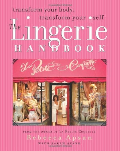 The Lingerie Handbook By Rebecca Apsan, Sarah Stark