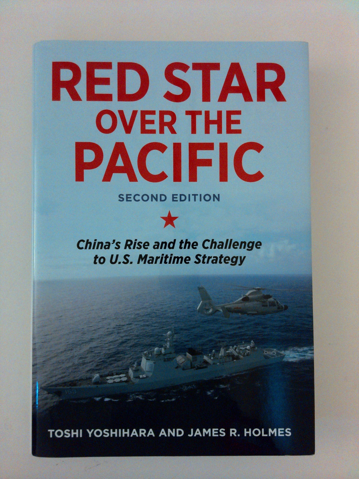 Red Star over the Pacific: China’s Rise & Challenge to U.S. Maritime Strategy
