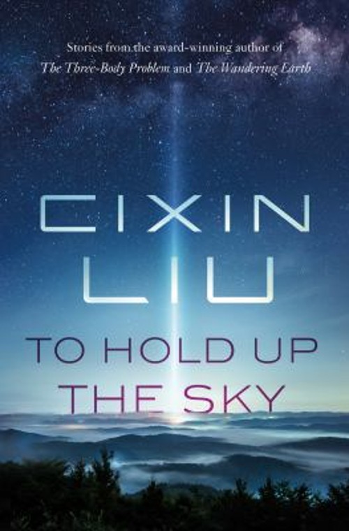 To Hold Up the Sky Hardcover Cixin Liu