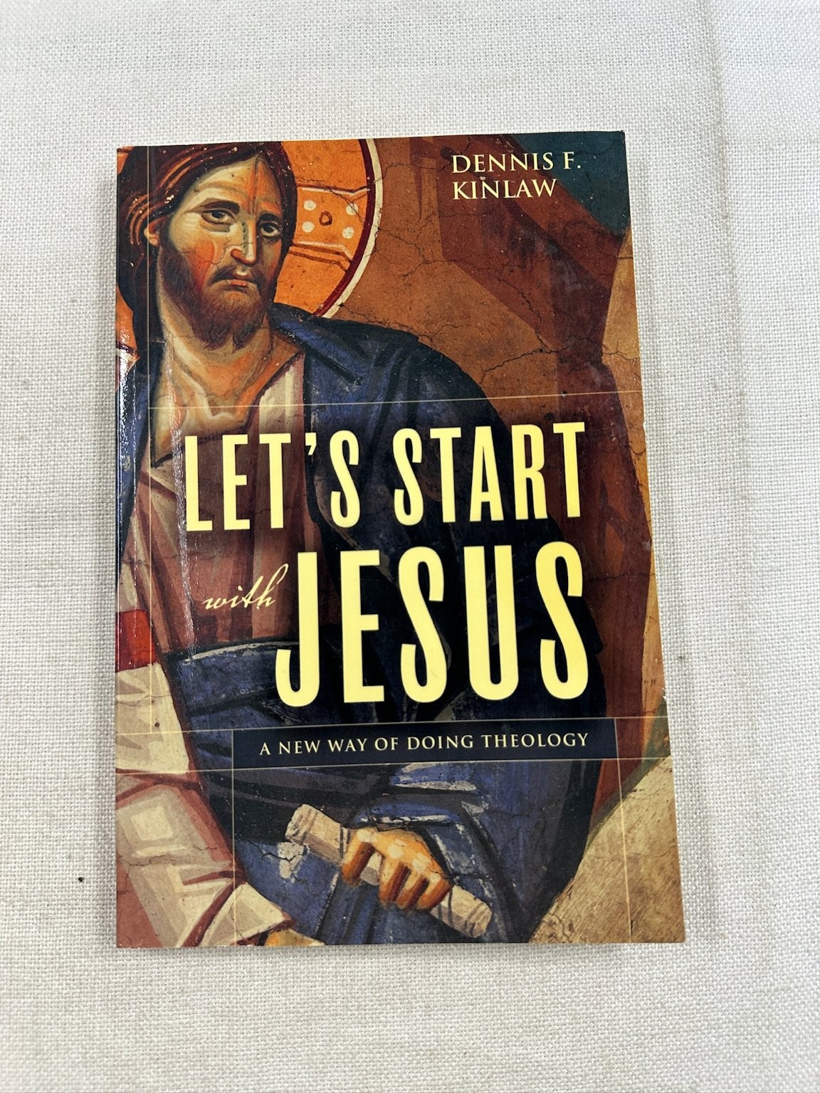 Let’s Start with Jesus Dennis F. Kinlaw 2018 Theology Wipf & Stock