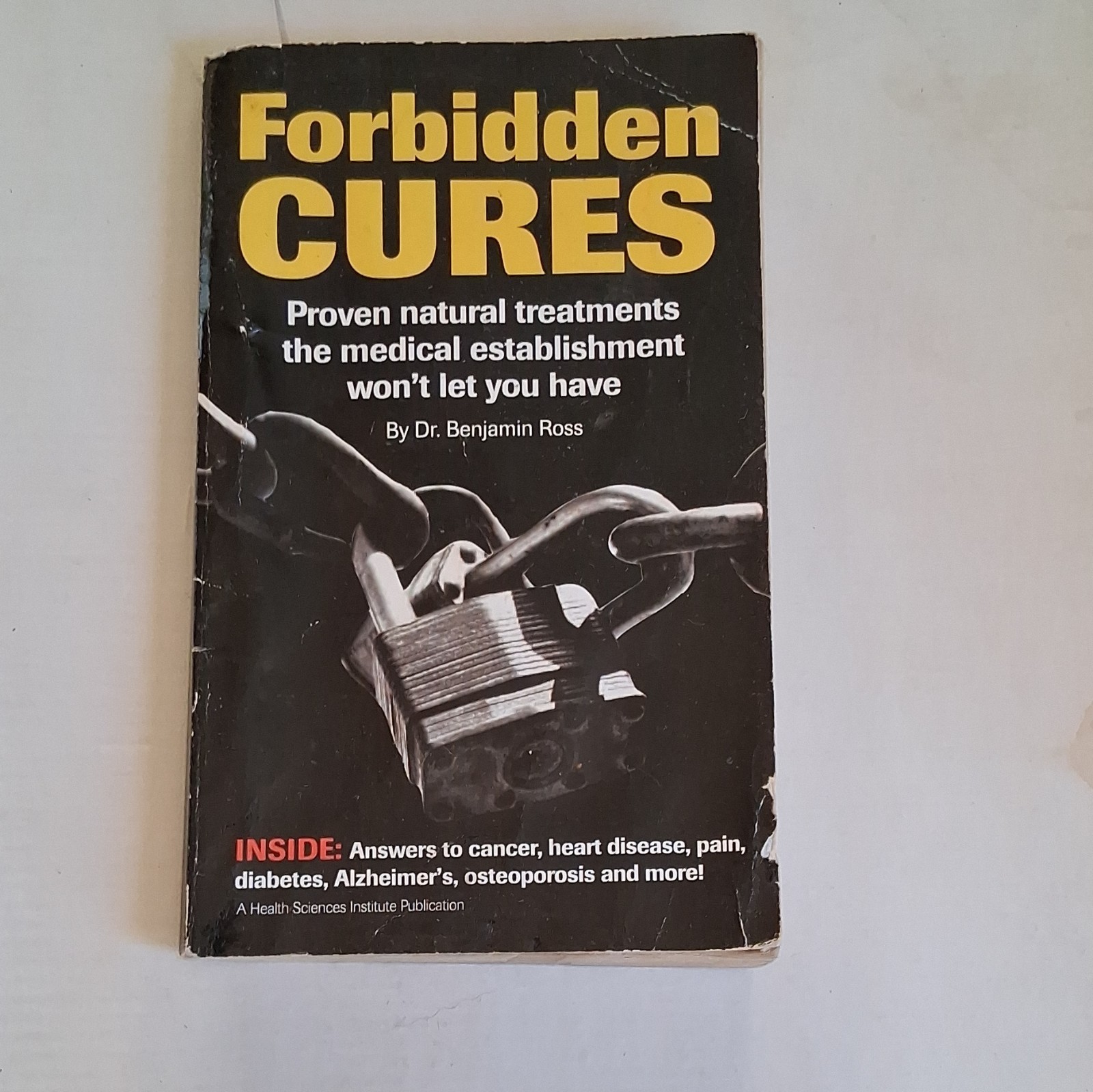 Forbidden Cures Dr. Benjamin Ross 2007 PB Natural Remedies Healthier News LLC