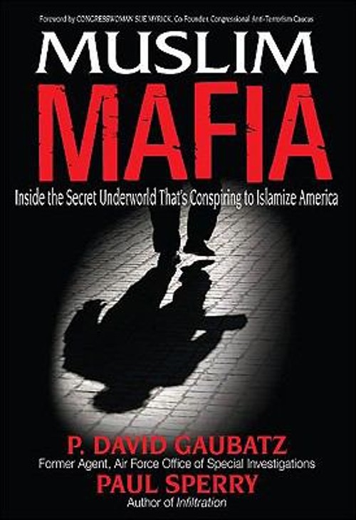 Muslim Mafia : Inside the Secret Underworld That’s Conspiring to
