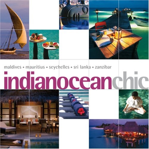 INDIAN OCEAN CHIC (CHIC DESTINATION) By Joe Yogerst *Excellent Condition*