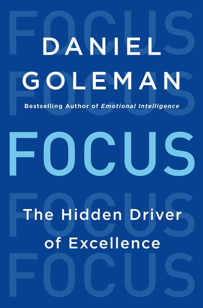 Focus: The Hidden Driver of Excellence – hardcover Goleman, Daniel
