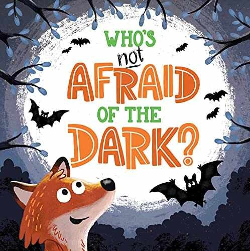 Who’s Not Afraid of the Dark?: Padded – Board book, by IglooBooks – Very Good