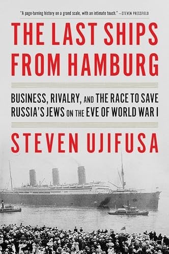 The Last Ships From Hamburg: Business, Rivalry, and the Race to Save Russia’s Je